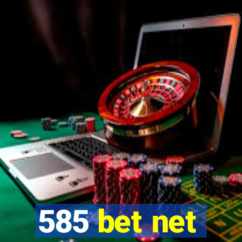 585 bet net